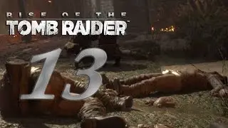 Rise of the Tomb Raider | #13 Защита деревни