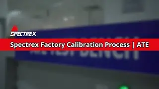 Spectrex Factory Calibration Process | ATE