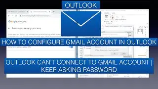 Outlook can't connect to gmail account | asking password