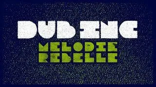 DUB INC - Mélodie rebelle (Lyrics Video Official) - Album 