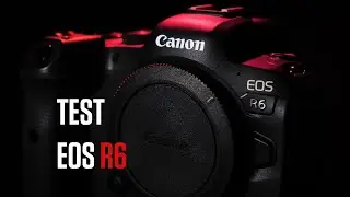 CANON EOS R6 | Test Photo et Vidéo