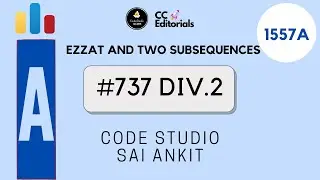 Codeforces #737 Div.2 | Ezzat and Two Subsequences | Problem 1557A | Codeforces Editorials/Tutorials