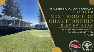 2024 PROCORE CHAMPIONSHIP Preview & Best Bets | From the Rough Golf Podcast