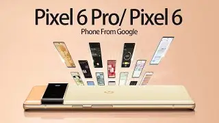 Wow! Google Pixel 6 Pro /Google Pixel 6 Is Here! 2021
