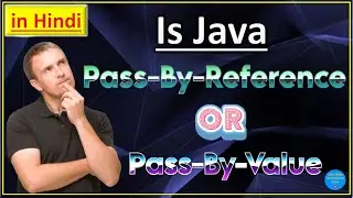 Is Java "pass-by-reference" or "pass-by-value" ? (In Hindi)