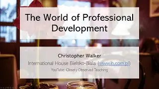 The World of Professional Development