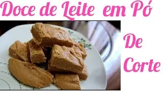 Doce de Leite em Pó de Corte - 2 Ingredientes #FiqueEmCasa