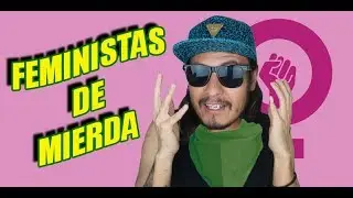 FEMINISTAS DE MIERDA / Drare Gil