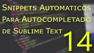 Sublime Text - Snippets Automaticos Para Autocompletado de Sublime Text