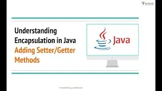 #12 Understanding Encapsulation Setter and Getter Method in Java