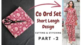 Co-Ord Set Making | Co Ord Set Design | Short Length Co Ord Set Cutting And Stitching #part_2