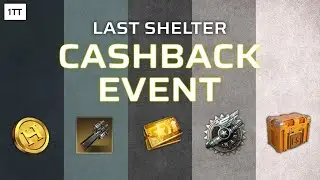 Last Shelter NEW Cashback to EARN More in Limited Event 💪🍾 (Europe)