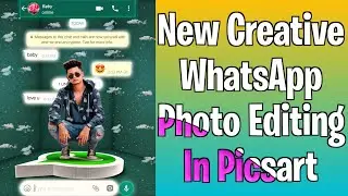 New Creative WhatsApp Photo Editing In Picsart | New WhatsApp Photo Editing In PicsArt