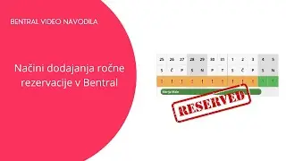 Načini dodajanja ročne rezervacije v Bentral