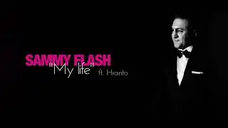 Hranto Sammy flash “my life”