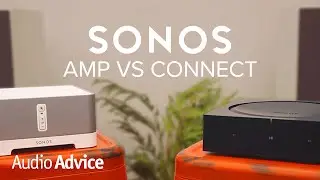Sonos Amp vs Sonos Connect:Amp