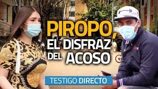 Acoso sexual callejero, el infierno de las mujeres - Testigo Directo