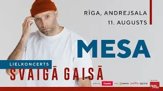 MESA | RĪGA, ANDREJSALA | 11.AUGUSTS