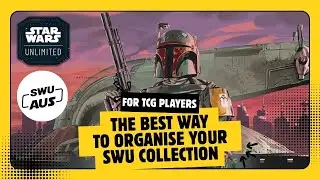 Star Wars Unlimited (SWU): The Best Way to Sort & Store Your Card Collection as a Competitive Player