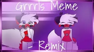 Grrrls Meme - Remix  [Animation FlipaClip]