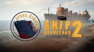 Ship Graveyard Simulator 2 - Steel Giants DLC Trailer