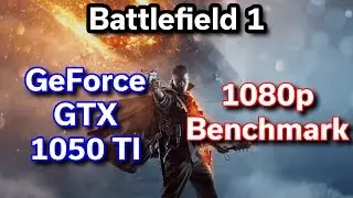 Battlefield 1 - GTX 1050 TI - i5-6400 - Benchmark