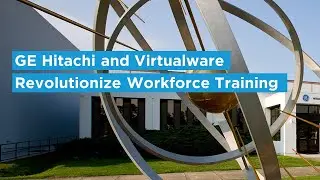 GE Hitachi and Virtualware Revolutionize VR Workforce Training