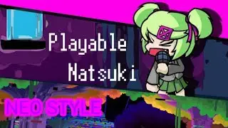 FNF  Playable Natsuki Neo 🌆