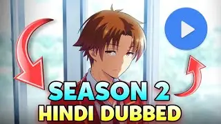 Classroom Of The Elite Season 2 Hindi Dub Release Date!🔥| Classroom Of The Elite Hindi Dub Mx Player