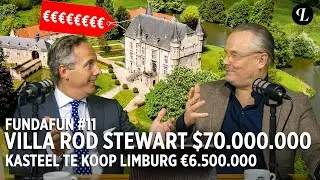 FUNDAFUN #11 | $70.000.000,- VOOR VILLA ROD STEWART | €6.500.000,- VOOR KASTEEL IN LIMBURG
