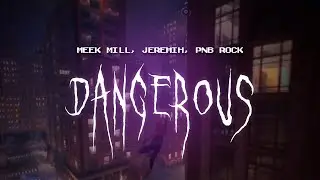 meek mill, jeremih, pnb rock - dangerous [ sped up ] lyrics