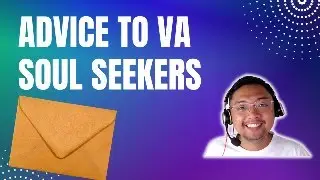 My Advice to VA Soul Seekers