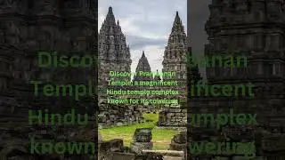 Discover Prambanan Temple: Majestic Hindu Temples with Towering Spires 🛕🌟