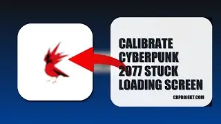 How To Calibrate Cyberpunk 2077 Stuck Loading Screen 2025 (UPDATED 2025) (2026)
