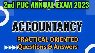2nd PUC ACCOUNTANCY 2023 || Practical Oriented Questions & Answers
