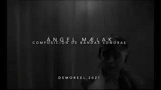 Ángel Mælak - Demoreel 2021
