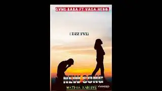 GVNG BABA ft vaga nedo_-_ (WATHIA XANUYE)