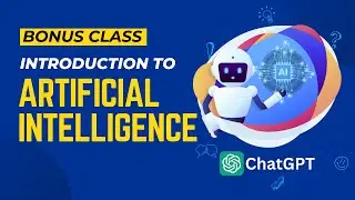 Class 18 (BONUS) - Introduction to Articial Intelligence & ChatGPT - Smart Learners | Batch01