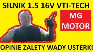 Silnik MG Motor 1.5 VTi-Tech DVVT opinie, recenzja, zalety, wady, usterki, spalanie, rozrząd, olej?