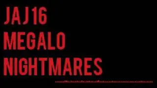 Jaj 16 megalo nightmares (nightcore remix)