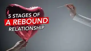 Rebound Relationships | The 5 Stages The Dumper Goes Through