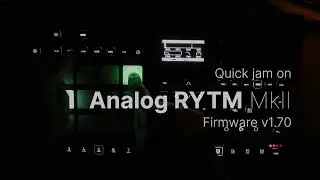 Quick Elektron Analog RYTM Mk. II jam with the new firmware OS 1.70 update