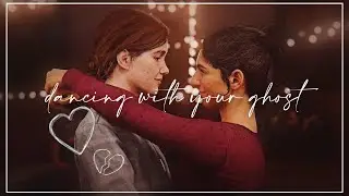 ➼ ellie & dina || dancing with your ghost