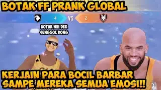BOTAK FF PRANK GLOBAL Kerjain Bocil BarBar Sampe Mereka Semua Emosi