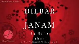 Rahe Jahani - Dilbar Janam [Official Release] 2019 /  رهی جهانی - دلبر جانم