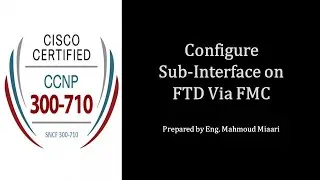 7- Configure Sub-Interface on FTD via FMC