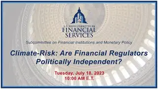Climate-Risk: Are Financial Regulators Politically Independent? (EventID=116235)