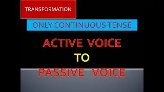 VOICE CHANGE WITH STRUCTURE//ACTIVE VOICE INTO PASSIVE VOICE//