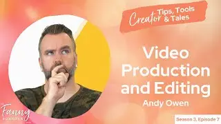 Video Production & Editing with Andy Owen - Fanny Dunagan Show #7