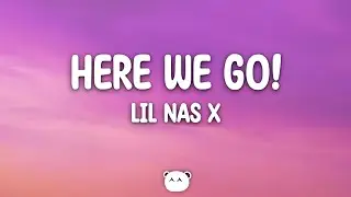 Lil Nas X - HERE WE GO! (Lyrics)